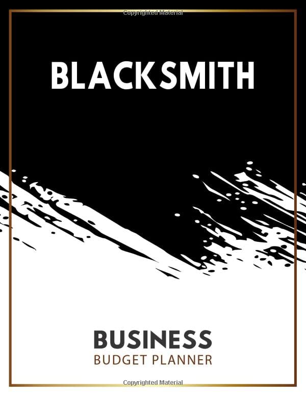 BLACKSMITH Business budget planner: Small Business Expense & Inventory Tracker, 12 Month Organizer To Record Monthly Budget, Income, Goals, Taxes And Mileage,appreciation gifts.