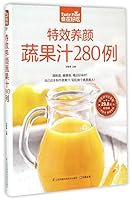 280 Special Beauty-Boosting Vegetable and Fruit Juice Recipes 7553742325 Book Cover