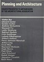 Planning and architecture; essays presented to Arthur Korn by the Architectural Association B0000CNET3 Book Cover