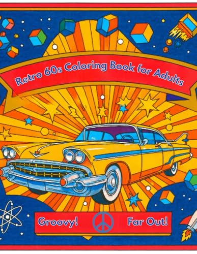 Retro 60s Coloring Book for Adults: Vintage Ads & Mid-Century Designs to Relax and Unwind