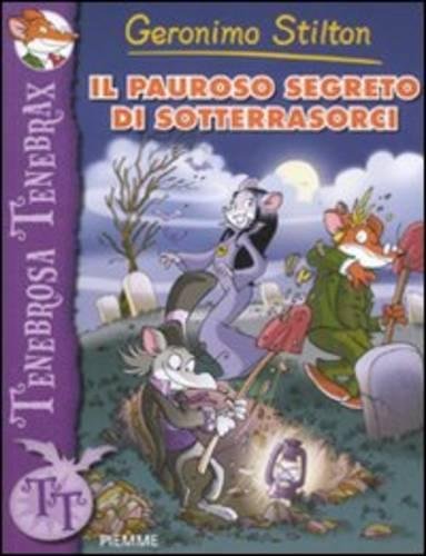 Il pauroso segreto di Sotterrasorci. Ediz. illustrata Il pauroso segreto di Sotterrasorci. Ediz. illustrata