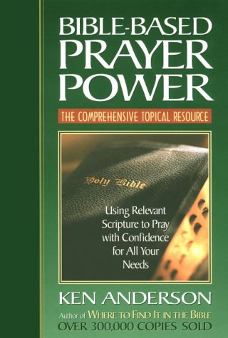 Bible-Based Prayer Power: Using Relevant Script... 0785267913 Book Cover