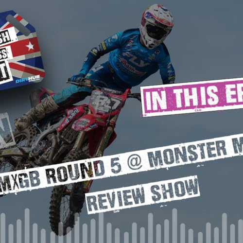 2026 MXGB Monster Mountain Review Show - All British Motocross Podcast