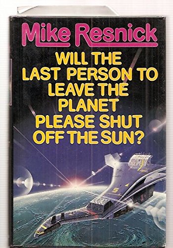 Will the Last Person to Leave the Planet Please Shut Off the Sun?