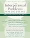 The Interpersonal Problems Workbook: ACT to End Painful Relationship Patterns