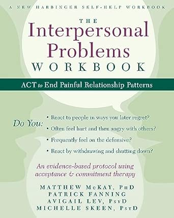 The Interpersonal Problems Workbook: ACT to End Painful Relationship Patterns Workbook Edition book cover