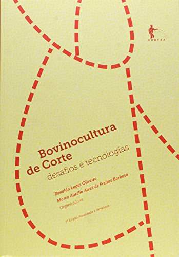 Bovinocultura de Corte. Desafios e Tecnologias