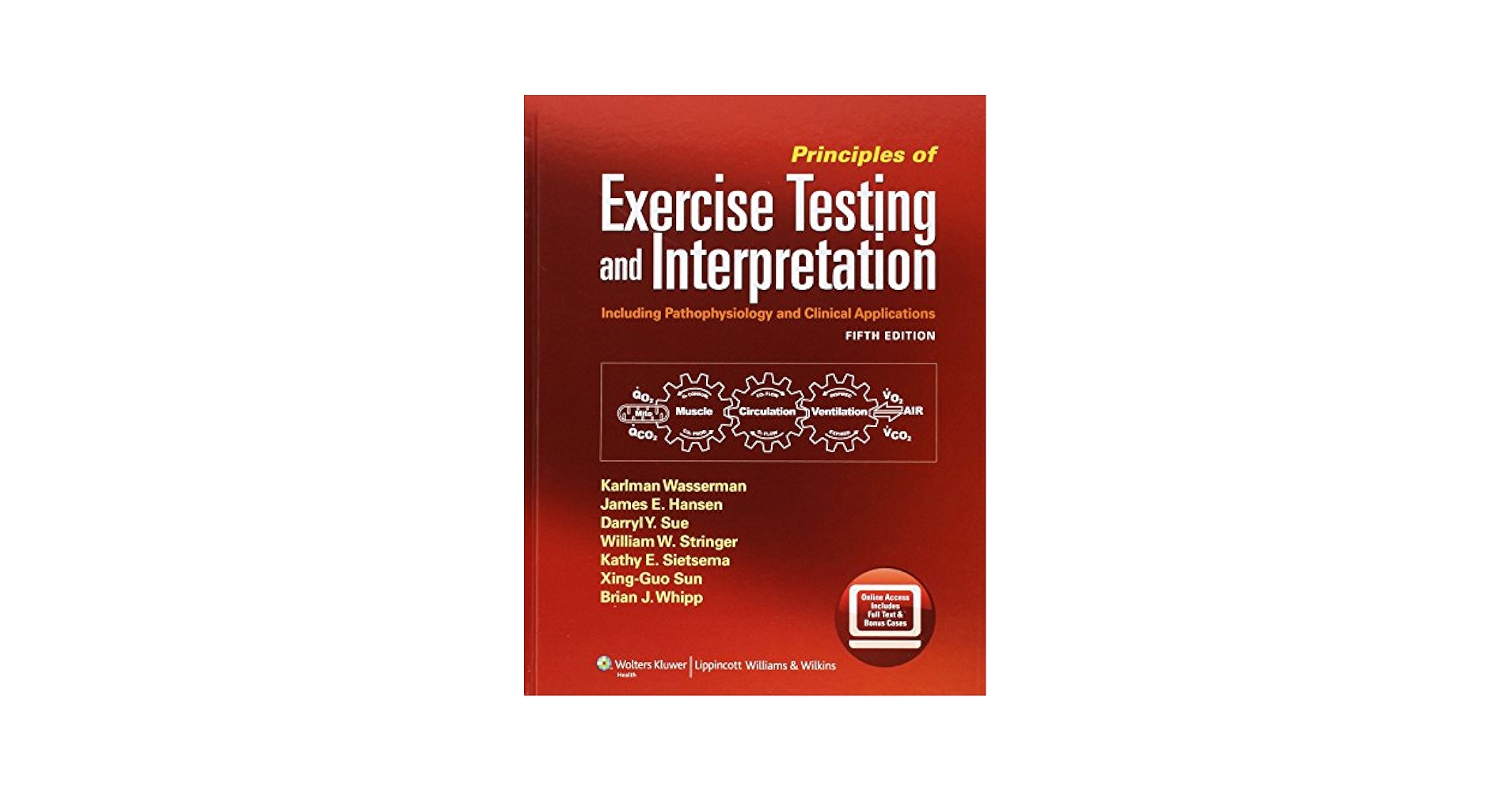 Principles of Exercise Testing and Interpretation，Wasserman MD  PhD，Karlman、 Hansen MD，James E.、 Sue MD，Darryl Y.、 Stringer MD，William W.、 Sietsema MD，Kathy E.、 Sun MD，Xing-Guo; Whipp PhD  DSc，Brian J Wasserman & Whipp's Principles of Exercise Testing