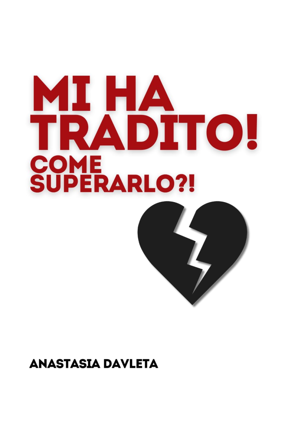 Mi ha tradito! Come superarlo? (L'arte Di Lasciare Andare)