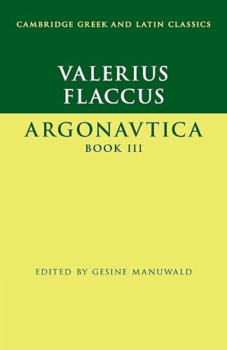 Valerius Flaccus: Argonautica Book Iii (Cambridge Greek and Latin Classics)