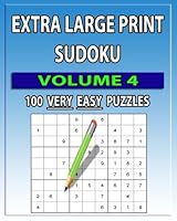 Extra Large Print Sudoku (Very Easy) Volume 4: 100 Very Easy - Large Print Sudoku Puzzles 1546647309 Book Cover