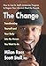 The Change: Transforming Yourself and Your Body into the Person You Want to Be