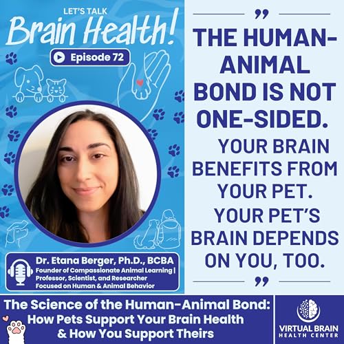 The Science of the Human-Animal Bond: How Pets Support Your Brain Health & How You Support Theirs with Dr. Etana Berger, Ph.D.