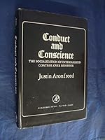 Conduct and Conscience: The Socialization of Internalized Control Over Behavior B0006BVTNA Book Cover