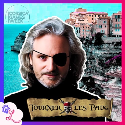 Hors-s&eacute;rie #4: Corsica Games Week 2026 - Tourner les PADG