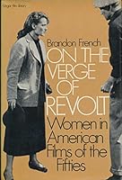 On the Verge of Revolt: Women in American Films of the Fifties (Ungar film library) 0804422206 Book Cover