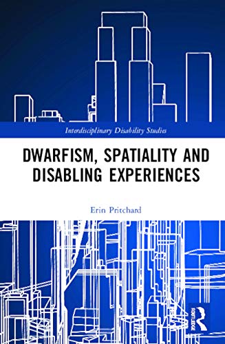 Dwarfism, Spatiality and Disabling Experiences (Interdisciplinary Disability Studies) view 2