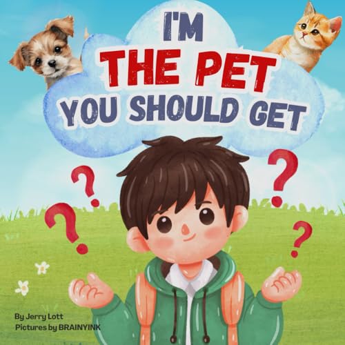 Image of I'm the Pet You Should Get: A Fun Rhyming Book full of Facts About Various Pets Which are Trying to Convince Your Kids That They are The Right Pet To Get