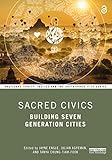 Sacred Civics (Routledge Equity, Justice and the Sustainable City series)