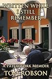 Written While I Still Remember: A Patchwork Memoir