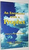 An Encounter with a Prophet: A Story & A Spiritual Manual