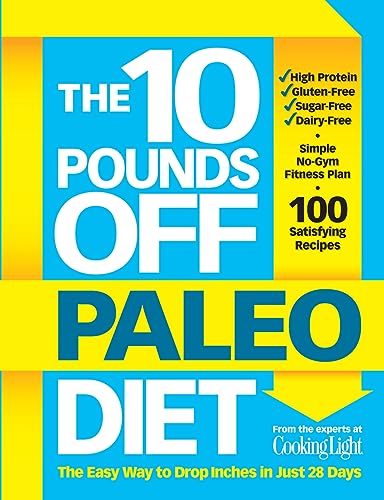 The 10 Pounds Off Paleo Diet: The Easy Way to Drop Inches in Just 28 Days