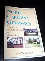 North Carolina Getaways: A Guide to Bed and Breakfasts and Country Inns 1886443009 Book Cover