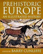 Prehistoric Europe: An Illustrated History