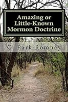 Amazing or Little-Known Mormon Doctrine 1517524571 Book Cover