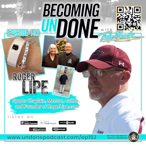 152 | Navigating Grief and Identity After Life's Unexpected Changes with Sports Chaplain Roger Lipe
