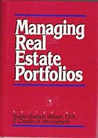Managing Real Estate Portfolios 1556233639 Book Cover