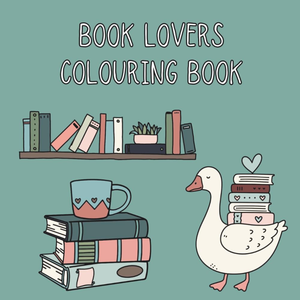 Book Lovers: Colouring Book for Adults & Teens perfect for booktok and bookstagram relaxation stress relief