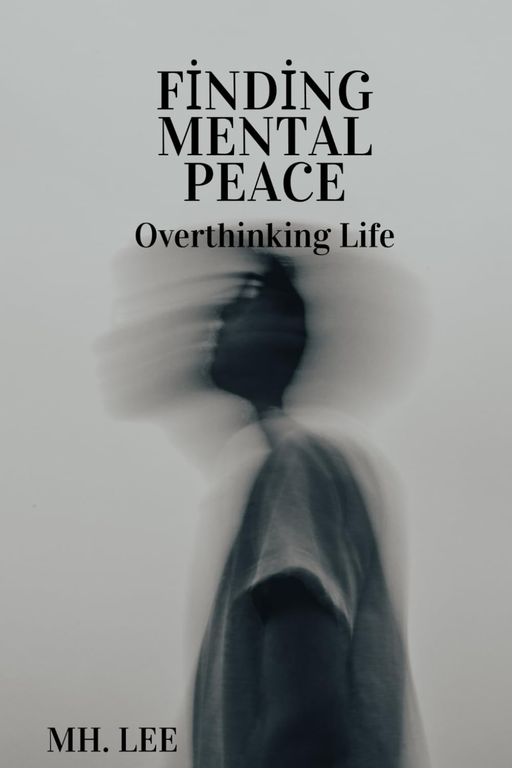Finding Mental Peace: Overthinking Life