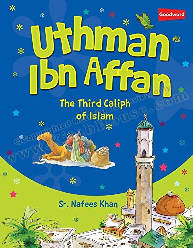 Uthman Ibn Affan, the Third Caliph of Islam