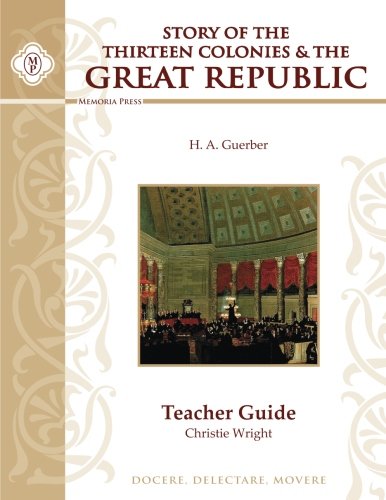 The Story of the Thirteen Colonies and the Great Republic, Teacher Guide