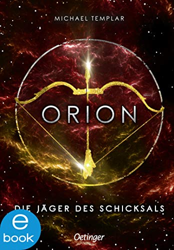 Télécharger Die Sternen-Saga 2. Orion: Die Jäger des Schicksals (German Edition) Livre PDF Gratuit
