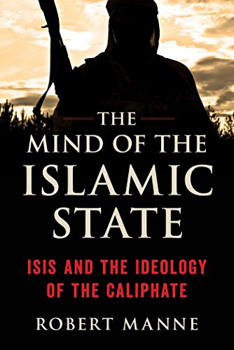  The Mind of the Islamic State: ISIS and the Ideology of the Caliphate livre En ligne