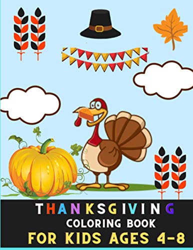 Thanks giving coloring book for kids ages 4-8: Great Collection of Fun and Easy Thanksgiving Coloring Pages for Kids, Toddlers, and Preschoolers