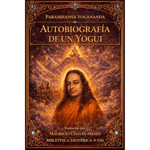 AUTOBIOGRAF&Iacute;A DE UN YOGUI Audiobook By Paramahansa Yogananda cover art