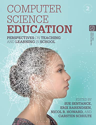 Computer Science Education: Perspectives On Teaching And Learning In School