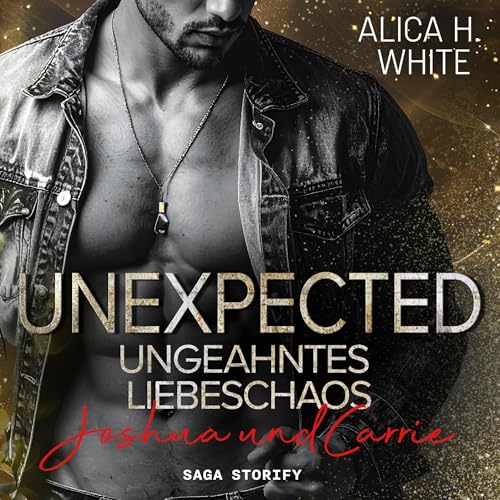 Unexpected – Ungeahntes Liebeschaos - Joshua und Carrie Audiolibro Por Alica H. White arte de portada