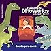 Cuéntame de Dinosaurios antes de dormir - Cuento para dormir: Cuento ilustrado infantil de dinosaurios - Regalo de dinosaurios - Cuento corto - Buenas noches (Spanish Edition)