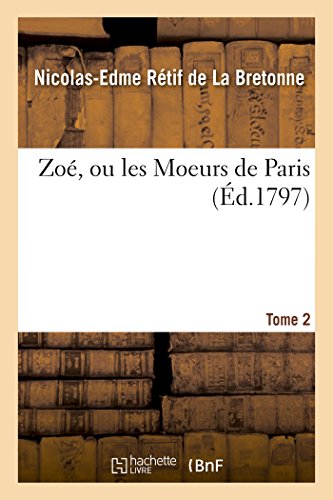 Zoé, Ou Les Moeurs de Paris Tome 2 (Litterature) (French Edition)