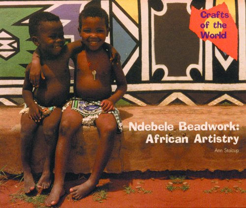 Ndebele Beadwork: African Artistry (Crafts of the World)