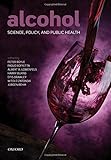 Alcohol: Science, Policy and Public Health