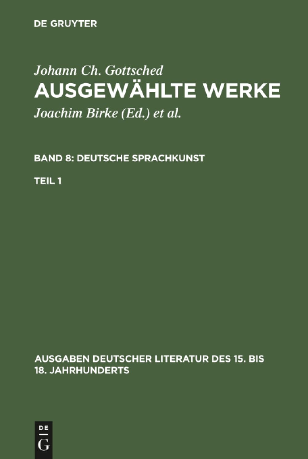 Deutsche Sprachkunst. Erster Teil (Ausgaben deutscher Literatur des 15. bis 18. Jahrhunderts, 80) (German Edition)