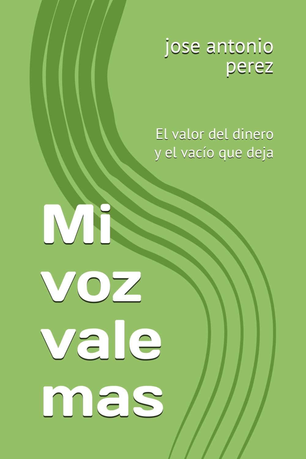 Mi voz vale mas: El valor del dinero y el vacío que deja