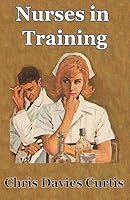 Nurses in Training 1515054594 Book Cover