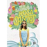 No te enamores de Rosa Santos (Spanish Edition)