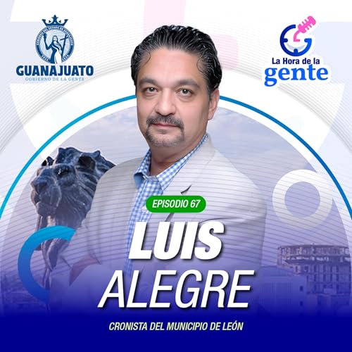 En la Hora de la Gente | Episodio # 67 &iexcl;Seeer de Le&oacute;oon se sabe y se siente!